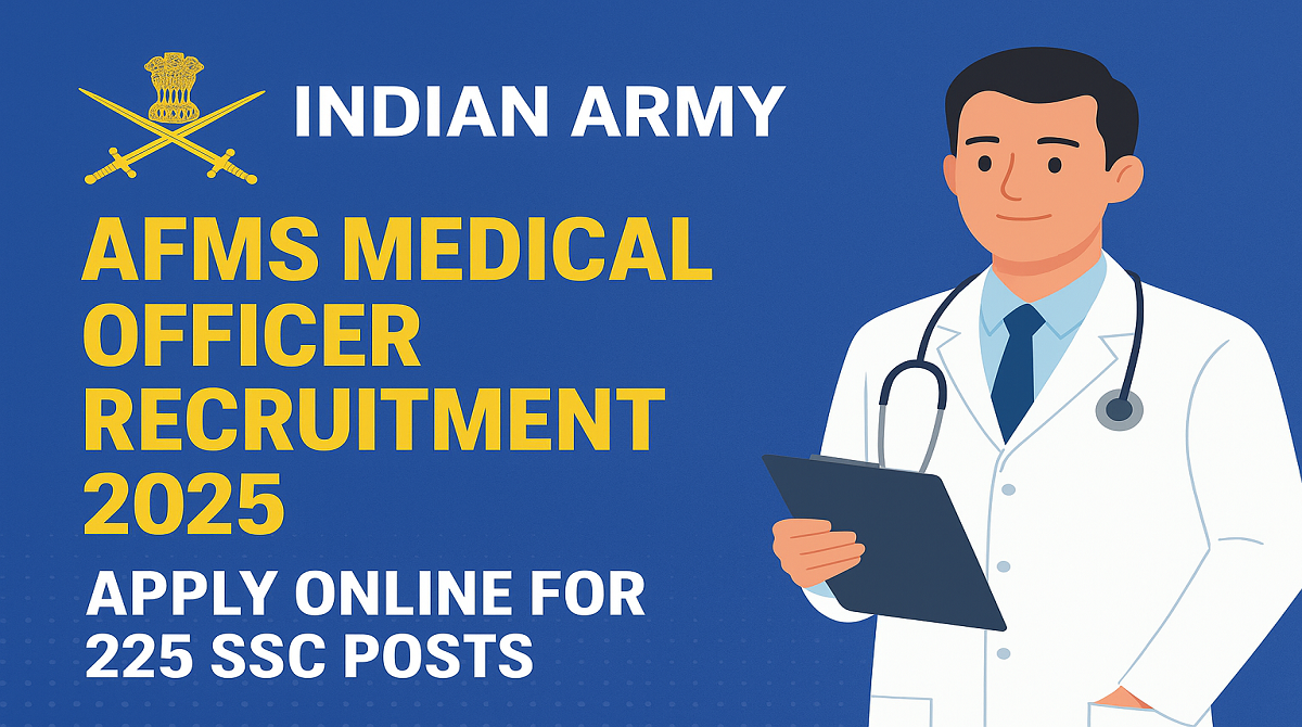 ndian Army AFMS Medical Officer Recruitment 2025