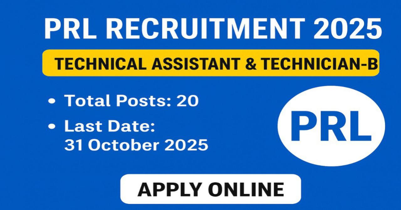 PRL Technical Assistant & Technician-B Recruitment 2025